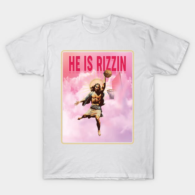 He is Rizzing T-Shirt by Brash Ideas